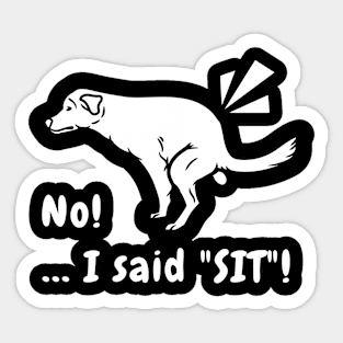 I Said Sit 01a Sticker